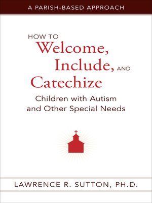 cover image of How to Welcome, Include, and Catechize Children with Autism and Other Special Needs
